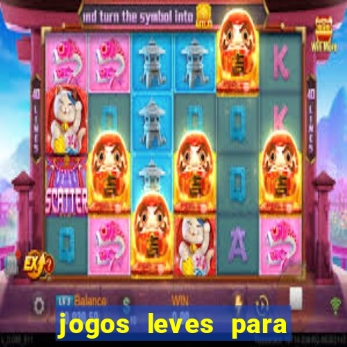 jogos leves para pc fraco blog